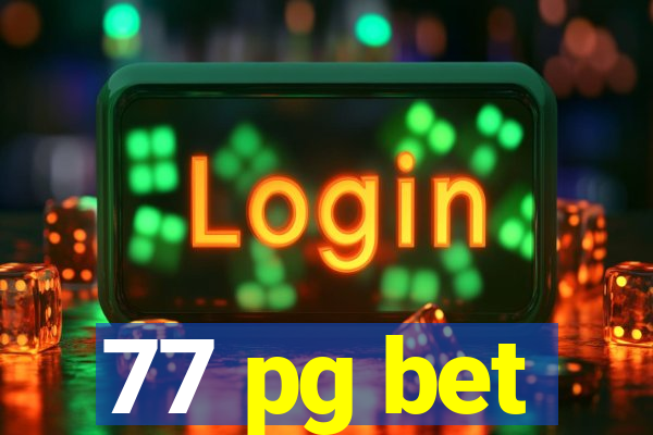 77 pg bet